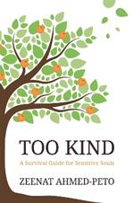 Too Kind: A Survival Guide for Sensitive Souls