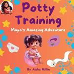 Potty Training: Maya's Amazing Adventure