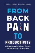 From Back Pain to Productivity