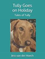 Tully Goes on Holiday