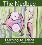 The Nudbug: Learn to adapt - A feel-good fairy tale - celebrating friendship, self acceptance and adaptation. Featuring North Carolina!