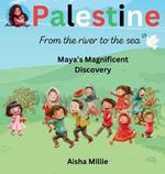 Palestine: From the river to the sea Maya's Magnificent Discovery