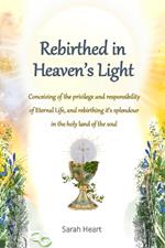 Rebirthed in Heaven's Light: Colour Edition