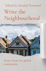 Write the Neighbourhood: Essays from our global community
