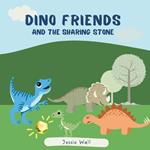 Dino Friends and the Sharing Stone: A Story about Friendship and Sharing