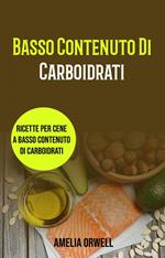 Basso Contenuto Di Carboidrati: Ricette Per Cene A Basso Contenuto Di Carboidrati