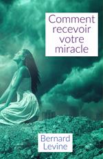 Comment recevoir votre miracle