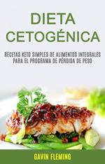 Dieta Cetogénica: Recetas Keto Simples De Alimentos Integrales Para El Programa De Pérdida De Peso