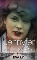 Jennyfer, Una mujer libre