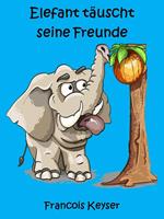 Elefant täuscht seine Freunde