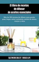 El libro de recetas de difusor de aceites esenciales