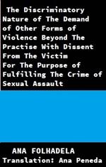 The Discriminatory Nature of The Demand of Other Forms of Violence Beyond The Practise With Dissent