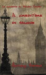 Le inchieste di William Carson, Il creditore di sangue.