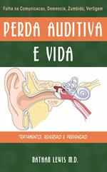 A Perda Auditva e a vida : Um guia para os pais sobre cansaço ,demencia ,tinido e vertigem