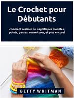 Le Crochet pour Débutants :