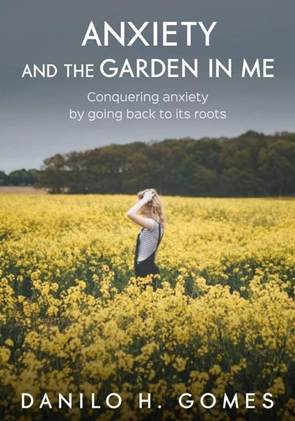 Anxiety And The Garden In Me