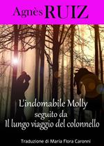 L'indomabile Molly, seguito da Il lungo viaggio del colonnello