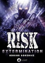 Risk Extermination