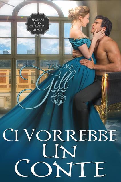 Ci Vorrebbe un Conte - Tamara Gill - ebook