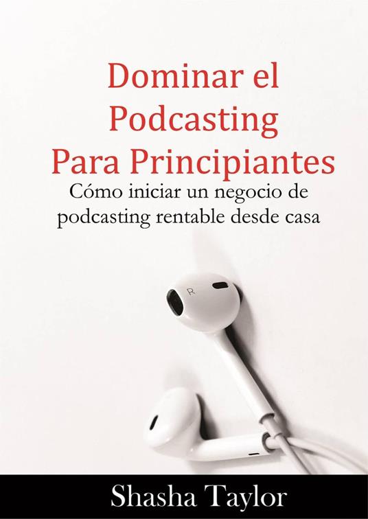 Dominar el podcasting para principiantes