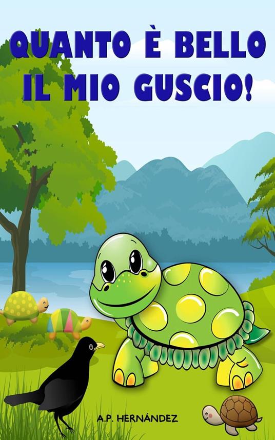 Quanto è bello il mio guscio! - A.P. Hernández - ebook