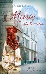 Marie del Mare, libro 2 : Al castello