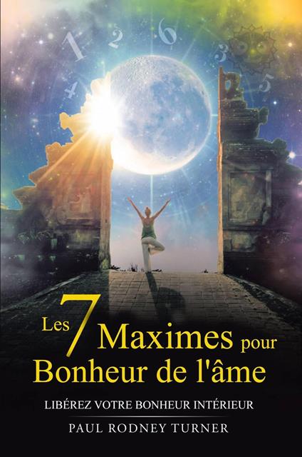 Les 7 maximes pour le bonheur de l'âme