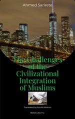 The Challenges of the Civilizational Integration of Muslims