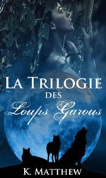 La trilogie des loups garous