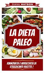 La Dieta Paleo, Rinnovata E Arricchita Di Stuzzicanti Ricette !