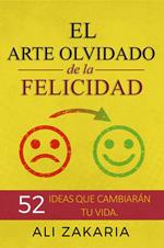 El Arte Olvidado de la Felicidad