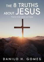 The 8 Truths About Jesus