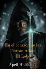 En el corazón de las Tierras Altas: El Lobo