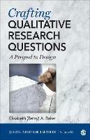 Crafting Qualitative Research Questions: A Prequel to Design