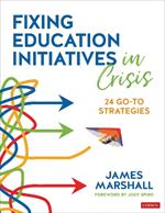 Fixing Education Initiatives in Crisis: 24 Go-to Strategies