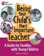 Being Your Child s Most Important Teacher: A Guide for Families with Young Children