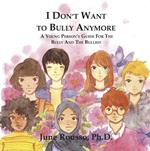 I Don't Want to Bully Anymore