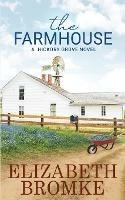 The Farmhouse: A Hickory Grove Novel