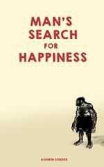 Man's Search for Happiness