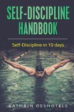 Self-Discipline Handbook: Self-Discipline in 10 days