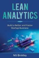 Lean Analytics: Build a Better and Faster Startup Business