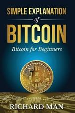 Simple Explanation of Bitcoin: Bitcoin for Beginners