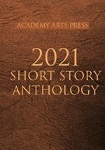 Academy Arts Press 2021 Short Story Anthology