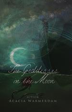 The Goddesses in the Moon: Book Two