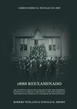 1888 Reexaminado: (Justicia por la Fe, Salvacion, Juicio Investigador, Perfeccion de Caracter todo esto y mas explicado a la luz de la revelacion del mensaje de 1888 adventista)