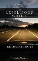 The Rebellious Child, The Story of a Sinner