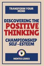 Discovering the Positive Thinking - Championship Self-esteem