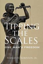 Tipping the Scales: One Man's Freedom