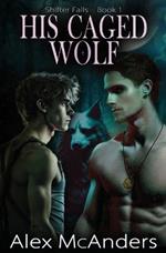 His Caged Wolf: MM Wolf Shifter Romance