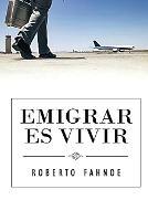 Emigrar Es Vivir (Spanish Edition)